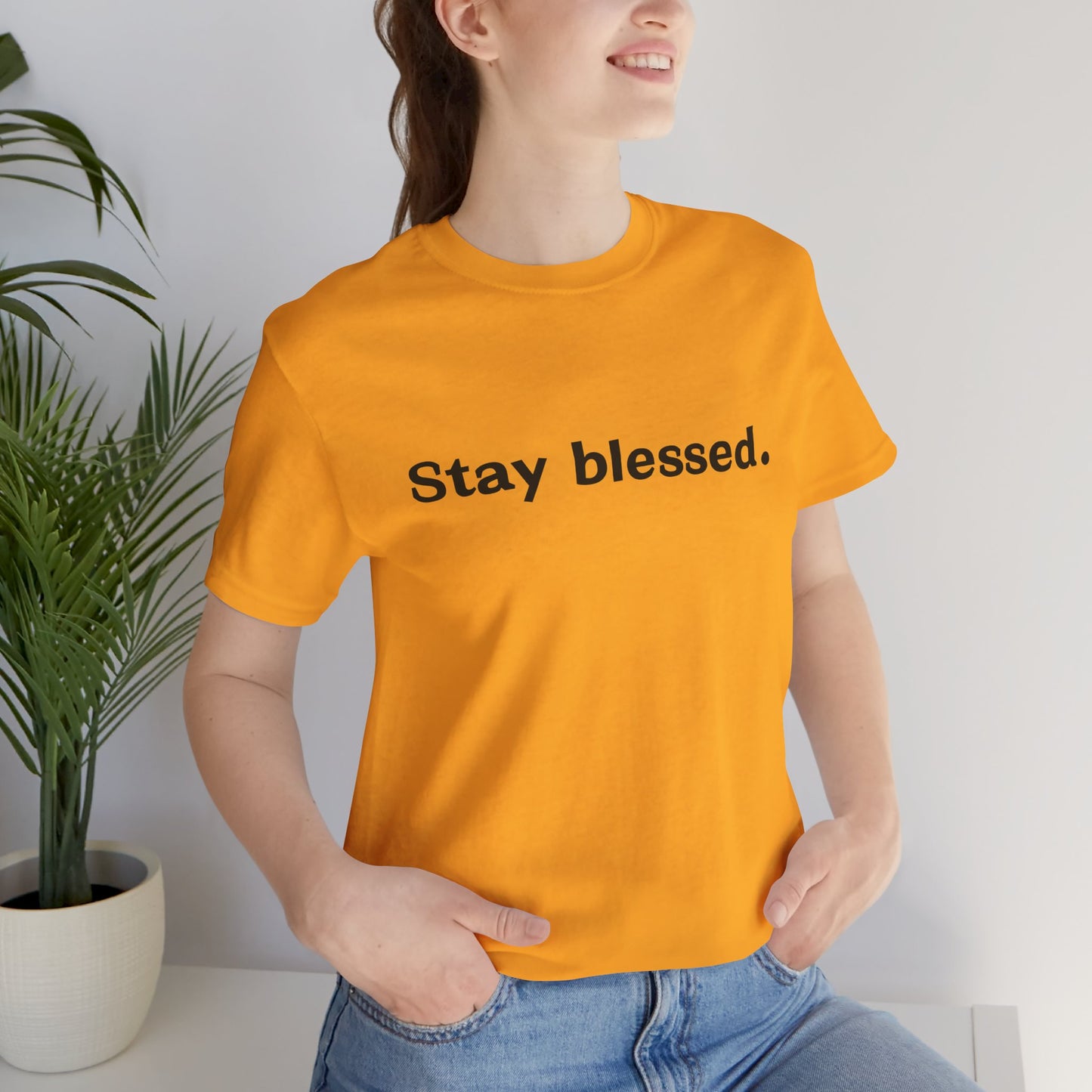 Stay blessed. - Short Sleeve Tee
