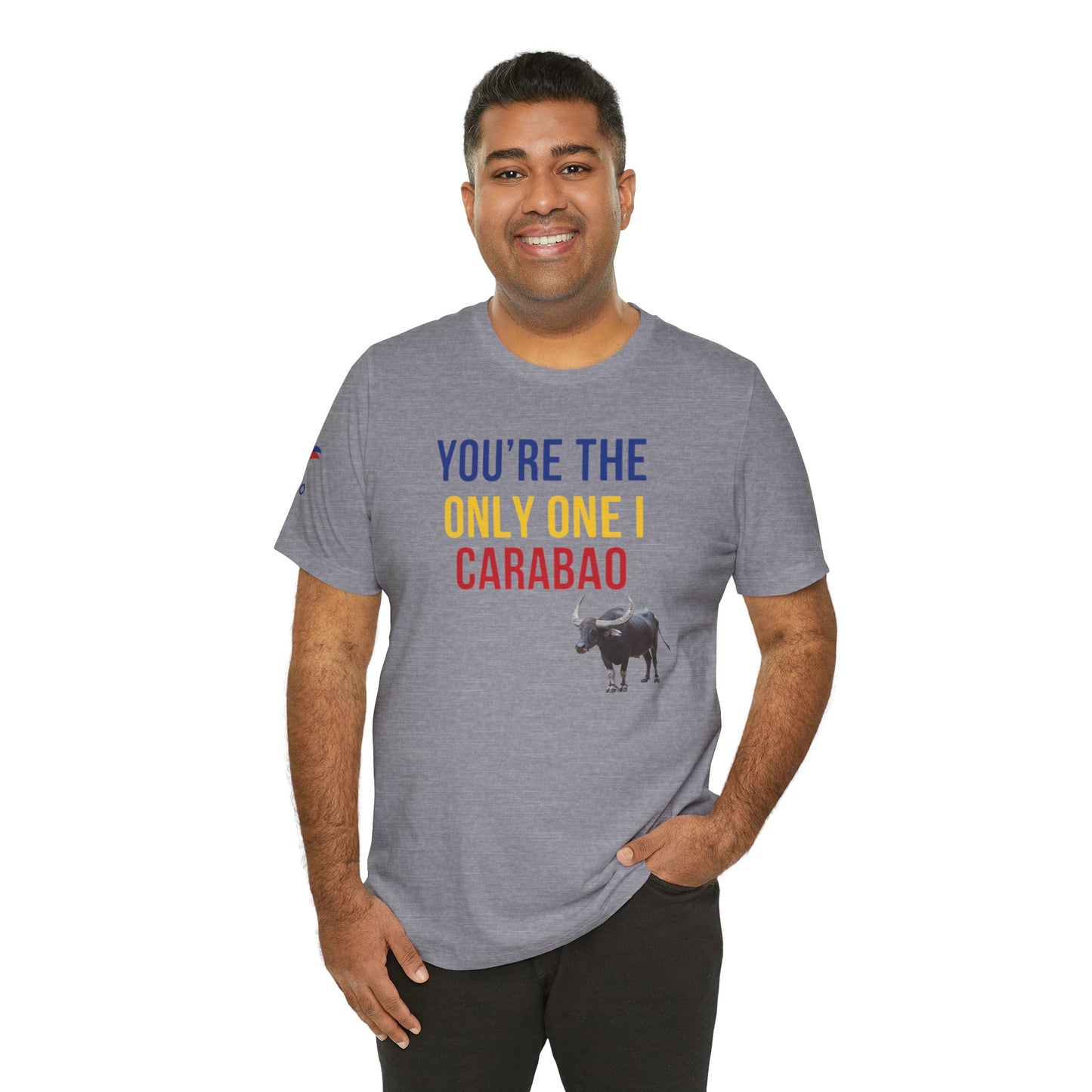 You're The Only One I Carabao - Short Sleeve Tee