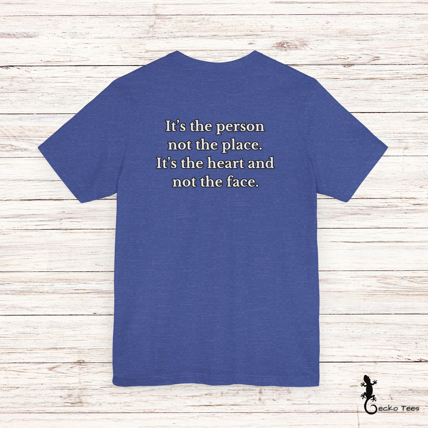 The Person not the Place - Short Sleeve Tee
