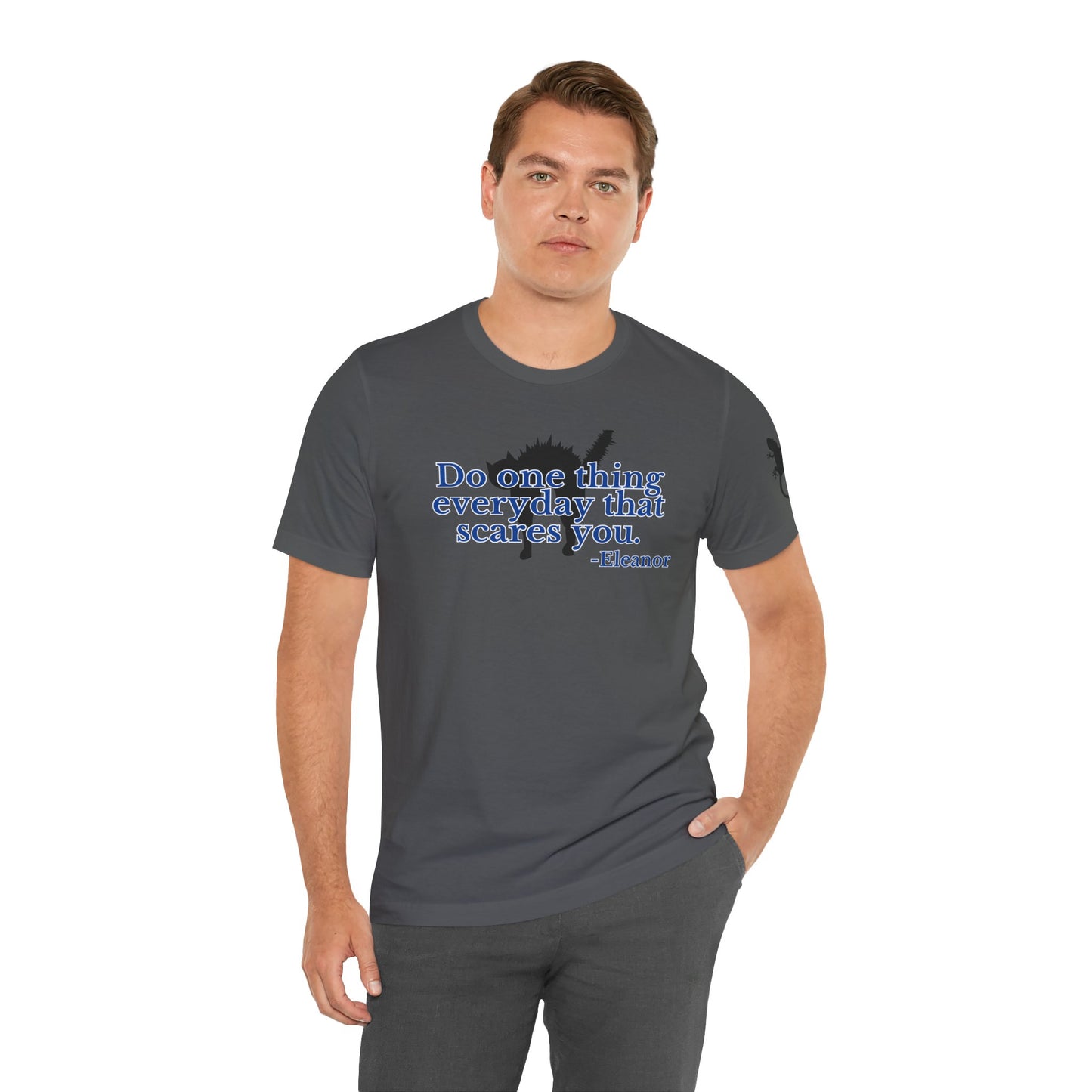 One Thing That Scares You - Short Sleeve Tee