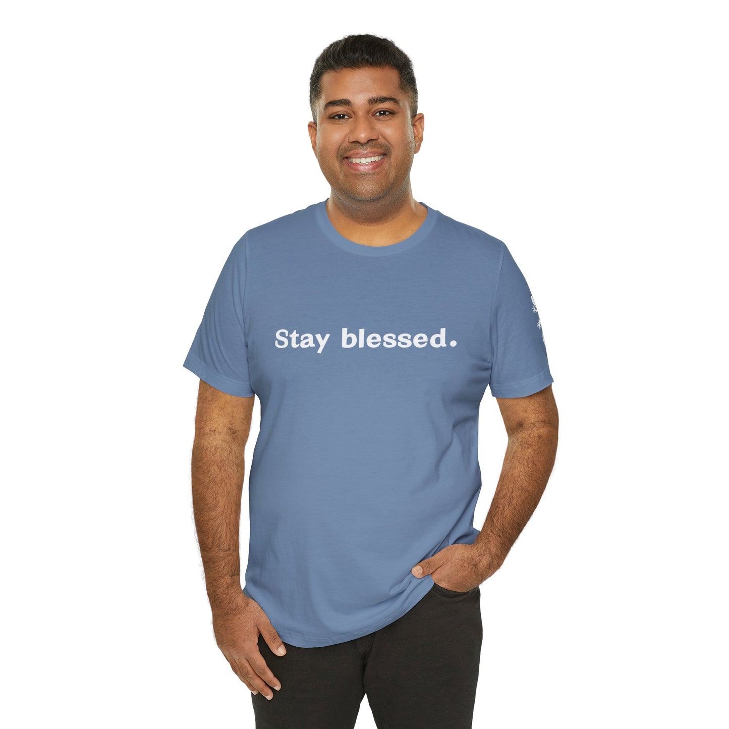 Stay blessed. - Short Sleeve Tee