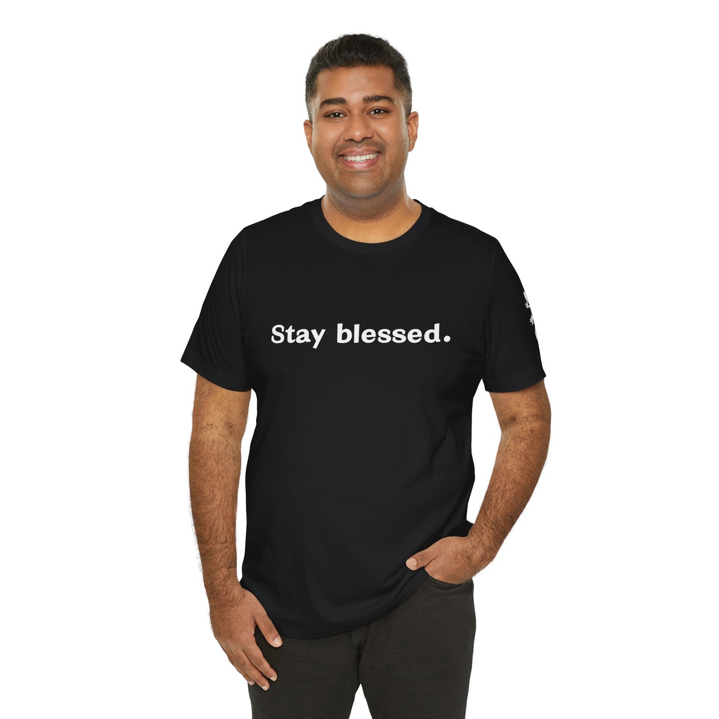 Stay blessed. - Short Sleeve Tee