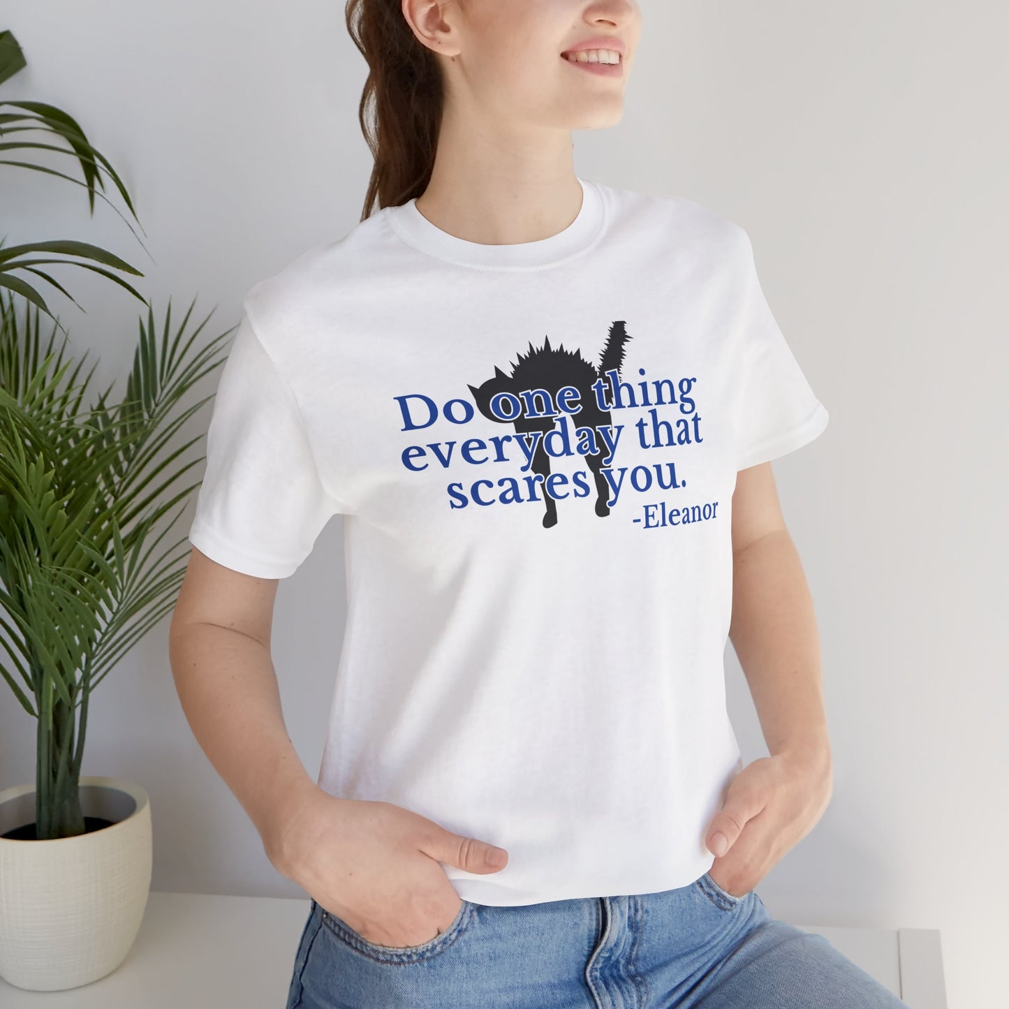 One Thing That Scares You - Short Sleeve Tee