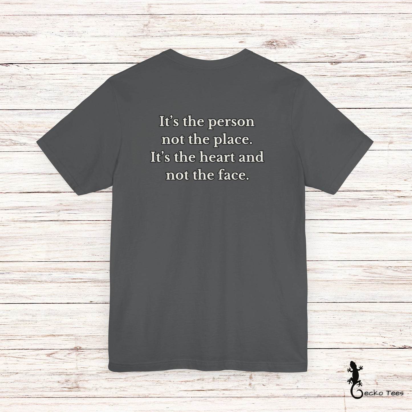 The Person not the Place - Short Sleeve Tee