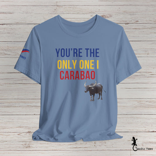 You're The Only One I Carabao - Short Sleeve Tee