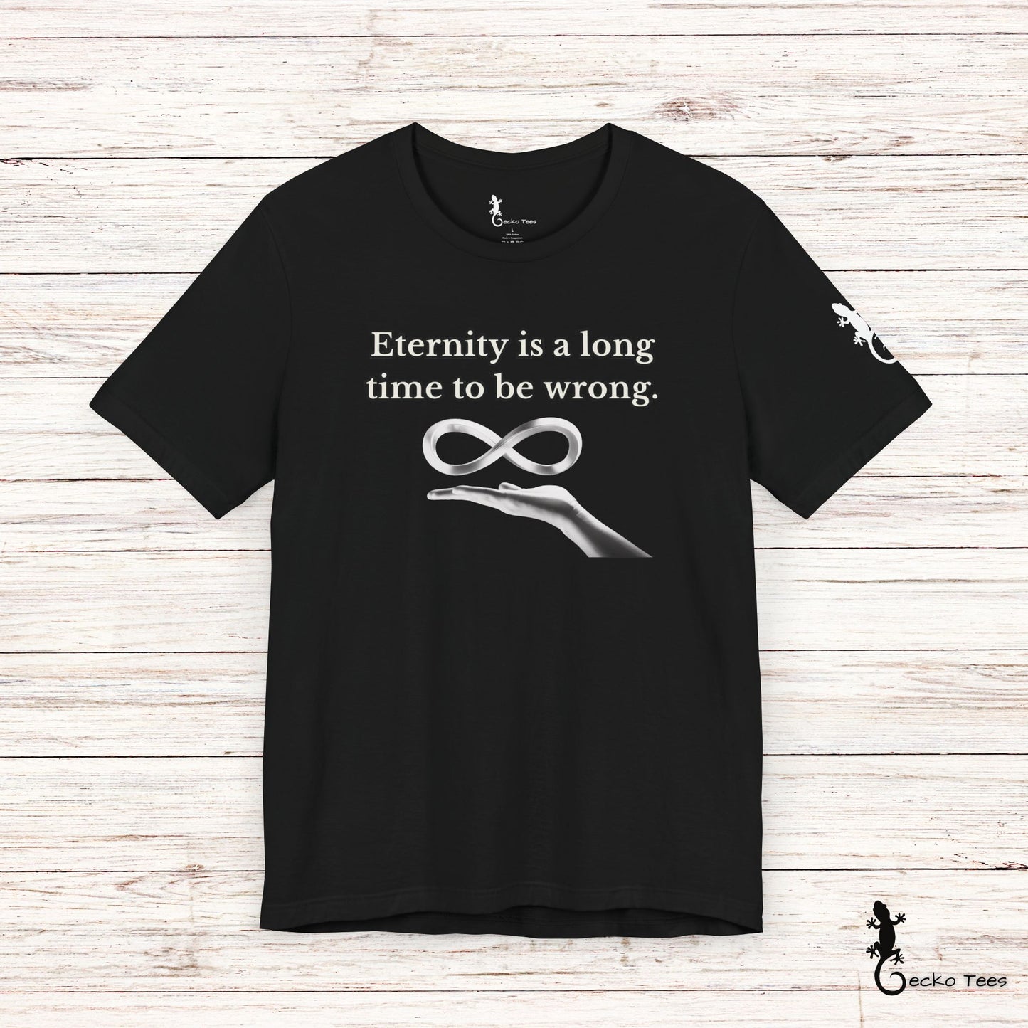 Eternity is a Long Time - Short Sleeve Tee