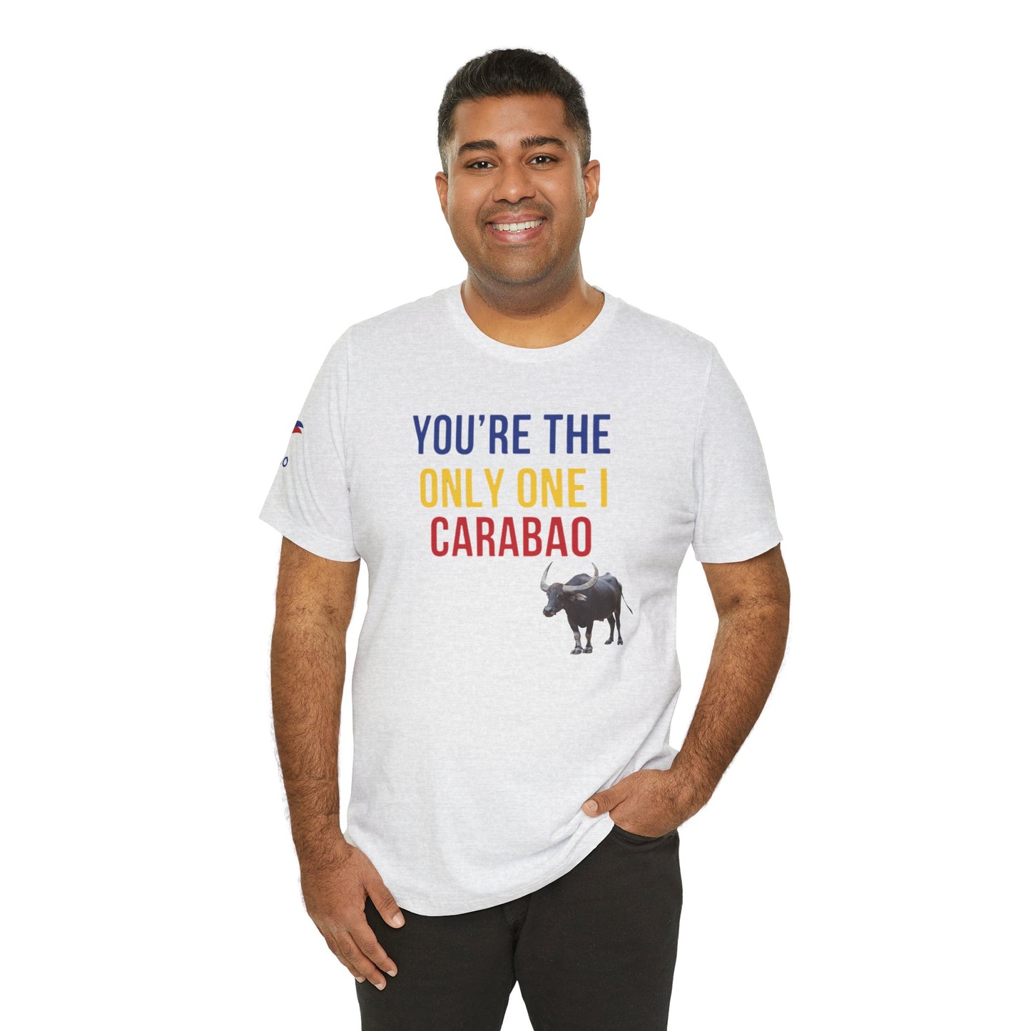 You're The Only One I Carabao - Short Sleeve Tee