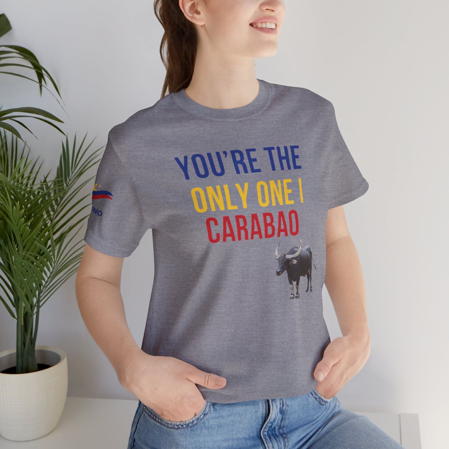 You're The Only One I Carabao - Short Sleeve Tee