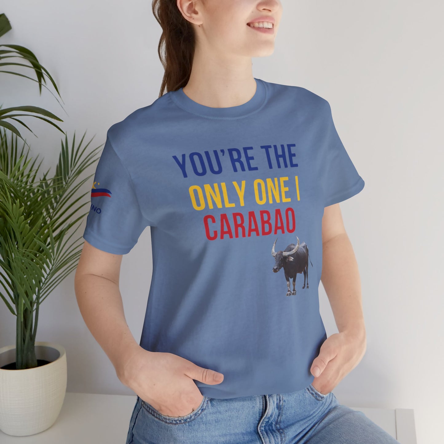 You're The Only One I Carabao - Short Sleeve Tee